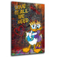King Duck – Love Is All We Need – Wandbild
