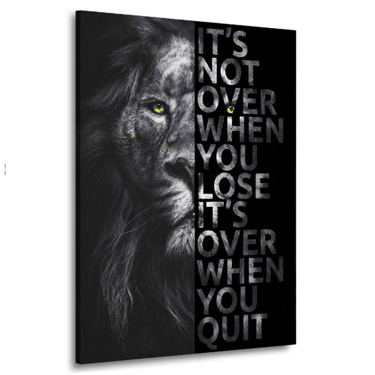 Wandbild Löwe Motivation It Is Not Over When You Lose Black Edition