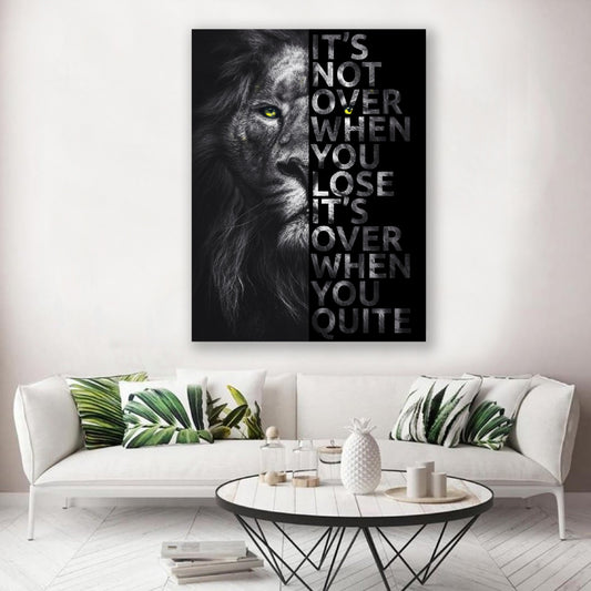 Wandbild Löwe Motivation It Is Not Over When You Lose Black Edition